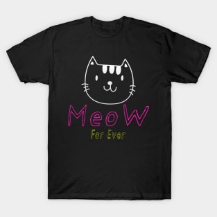 MEOW FOR EVER T-Shirt